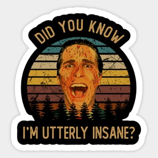 Classic Art Did You Know I'm Utterly Insane Sticker
